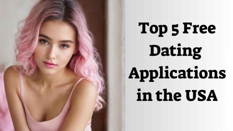 Top 5 Free Dating Applications in the USA